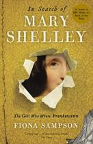 Couverture du livre « IN SEARCH OF MARY SHELLEY: THE GIRL WHO WROTE FRANKENSTEIN » de Fiona Sampson aux éditions Profile Books