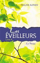 Couverture du livre « Les éveilleurs t.4 ; le passage » de Pauline Alphen aux éditions Hachette Romans