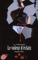 Couverture du livre « Le voleur d'éclats » de Monika Feth aux éditions Le Livre De Poche Jeunesse