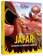 Couverture du livre « Histoires de méchants ; Disney vilains ; Jafar : la diseuse de mauvaise aventure » de Disney aux éditions Disney Hachette