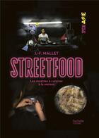 Couverture du livre « Street food : les recettes à cuisiner à la maison ; spécial Asie » de Jean-Francois Mallet aux éditions Hachette Pratique