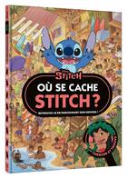 Couverture du livre « Où se cache Stitch ? Cherche et trouve » de Disney aux éditions Disney Hachette