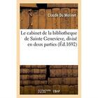 Couverture du livre « Le cabinet de la bibliotheque de sainte genevieve, divise en deux parties » de Du Molinet Claude aux éditions Hachette Bnf