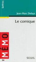 Couverture du livre « Le comique. principes, procedes, processus » de Jean-Marc Defays aux éditions Points