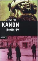 Couverture du livre « Berlin 49 » de Joseph Kanon aux éditions Seuil
