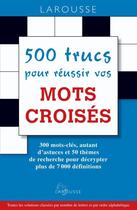 Couverture du livre « 500 trucs pour réussir vos mots croisés » de  aux éditions Larousse