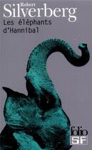 Couverture du livre « Les éléphants d'Hannibal » de Robert Silverberg aux éditions Folio