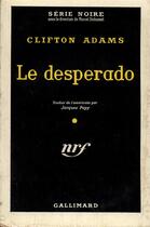 Couverture du livre « Le desperado » de Clifton Adams aux éditions Gallimard