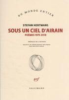 Couverture du livre « Sous un ciel d'airain : poésie 1975-2018 » de Stefan Hertmans aux éditions Gallimard