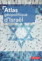 Couverture du livre « Atlas géopolitique d'Israêl » de Frederic Encel aux éditions Autrement