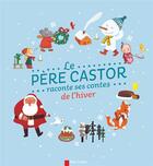 Couverture du livre « Le père castor raconte ses contes de l'hiver » de  aux éditions Pere Castor