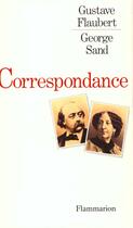 Couverture du livre « Correspondance » de Gustave Flaubert et George Sand aux éditions Flammarion