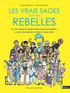 Couverture du livre « Les vrais sages sont des rebelles » de Perceval Barrier et Chiara Pastorini aux éditions Nathan