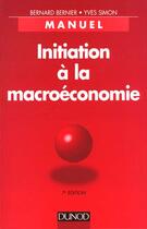 Couverture du livre « Initiation A La Macroeconomie 7eme Edition » de Bernard Bernier aux éditions Dunod