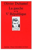 Couverture du livre « La gauche et la Ve république » de Duhamel O. aux éditions Puf