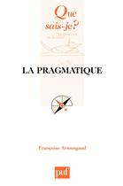 Couverture du livre « La pragmatique (5e édition) » de Françoise Armengaud aux éditions Que Sais-je ?