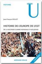 Couverture du livre « Histoire de l'Europe de l'Est ; de la seconde guerre mondiale à nos jours (2e édition) » de Jean-Francois Soulet aux éditions Armand Colin