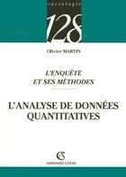 Couverture du livre « L'Enquete Et Sa Methode : L'Analyse De Donnees Quantitatives » de Olivier Martin aux éditions Armand Colin