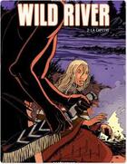 Couverture du livre « Wild river t.2 ; la captive » de Seiter et Wagner aux éditions Casterman