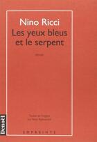 Couverture du livre « Les yeux bleus et le serpent » de Nino Ricci aux éditions Denoel