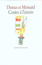 Couverture du livre « Contes a l envers ancienne edition » de Dumas Philippe / Moi aux éditions Ecole Des Loisirs