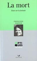 Couverture du livre « Optiques Philosophie - La Mort - Essai Sur La Finitude » de Dastur-F aux éditions Hatier