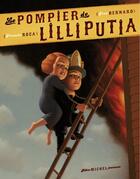 Couverture du livre « Le pompier de Lilliputia » de Bernard-F+ Roca-F aux éditions Albin Michel