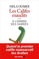 Couverture du livre « Les califes maudits t.2 ; à l'ombre des sabres » de Hela Ouardi aux éditions Albin Michel