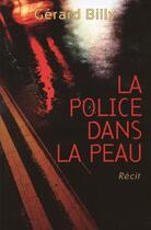 Couverture du livre « La Police dans la peau » de Billy Gérard et De Meritens Patrice aux éditions Payot