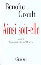 Couverture du livre « Ainsi soit-elle ; ainsi soient-elles au XXI siècle » de Benoite Groult aux éditions Grasset