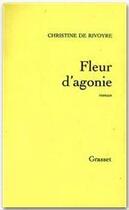 Couverture du livre « Fleur d'agonie » de Christine De Rivoyre aux éditions Grasset