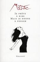 Couverture du livre « Je prête à rire mais je donne à penser » de Miss. Tic aux éditions Grasset