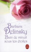Couverture du livre « Bain de minuit sous les étoiles » de Delinsky-B aux éditions Le Livre De Poche
