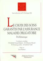 Couverture du livre « Choix des soins garantis par l'assurance maladie obligatoire problematique coll les dossiers de l'ie » de Joly aux éditions Lavoisier Medecine Sciences