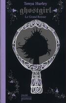 Couverture du livre « Ghostgirl le grand retour » de Tonya Hurley aux éditions Plon