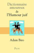Couverture du livre « Dictionnaire amoureux : de l'humour juif » de Adam Biro aux éditions Plon