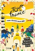 Couverture du livre « Cahier de vacances tour de France (édition 2021) » de Eric Mathivet et Myriam Thouet aux éditions Solar