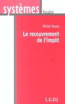 Couverture du livre « Le recouvrement de l'impot » de Douay M. aux éditions Lgdj