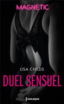 Couverture du livre « Duel sensuel » de Lisa Childs aux éditions Harlequin