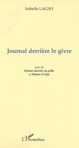 Couverture du livre « JOURNAL DERRIÈRE LE GIVRE » de Isabelle Pourmir Lagny aux éditions Editions L'harmattan