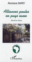 Couverture du livre « Alliances peules en pays samo (Burkina Faso) » de Aboubacar Barry aux éditions Editions L'harmattan