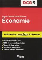 Couverture du livre « DCG 5 ; économie ; préparation complète à l'épreuve » de Christian Carrissant et Pascale Schoenauer aux éditions Vuibert