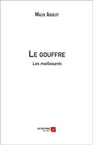 Couverture du livre « Le gouffre ; les malfaisants » de Malek Aoudjit aux éditions Editions Du Net