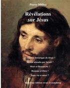 Couverture du livre « Révélations sur Jésus » de Pierre Milliez aux éditions Books On Demand