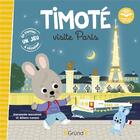 Couverture du livre « Timoté visite Paris : écoute aussi l'histoire » de Emmanuelle Massonaud et Melanie Combes aux éditions Grund
