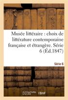 Couverture du livre « Musee litteraire, choix de litterature contemporaine francaise et etrangere. serie 6 » de  aux éditions Hachette Bnf