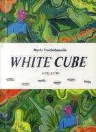 Couverture du livre « White cube » de Brecht Vandenbroucke aux éditions Actes Sud