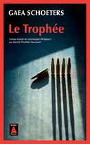 Couverture du livre « Le trophée » de Gaea Schoeters aux éditions Actes Sud