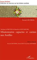 Couverture du livre « Missionnaires capucins et carmes aux Antilles ; pacifique de Provins et Maurile de Sant-Michel » de Bernard Grunberg et Benoit Roux et Josiane Gunberg aux éditions Editions L'harmattan