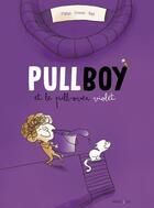 Couverture du livre « Pullboy et le pull-over violet Tome 1 » de Emmel et Bast et Matyo aux éditions Frimousse